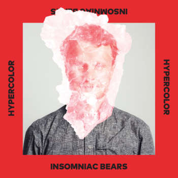 Insomniac Bears - Hypercolor OUT NOW
